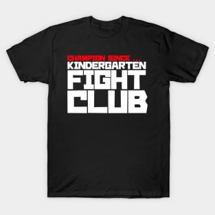 Champion since Kindergarten Fight Club T-Shirt